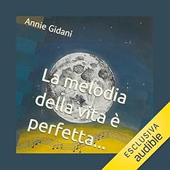 La melodia della vita &egrave; perfetta...nonostante qualche nota stonata! copertina