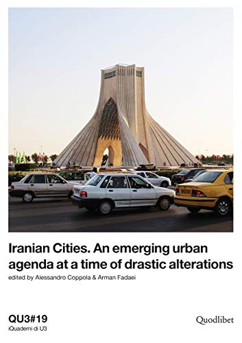 Qu3#19 Iranian Cities. An Emerging Urban Agenda At A Time Of Dras...