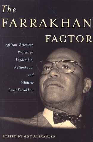 The Farrakhan Factor: African American Writers on Leadership, Nationhood, and Minister Louis Farrakhan