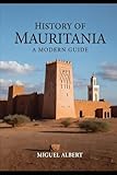 History of Mauritania: A Modern Guide