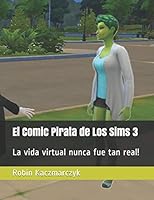 El Comic Pirata de Los Sims 3: La vida virtual nunca fue tan real! (The Sims Pirated Comic) 1731187033 Book Cover