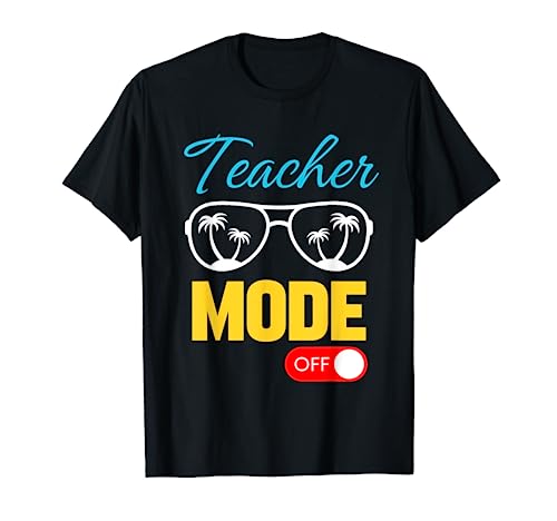 Lehrermodus Aus Glücklicher Letzter Schultag Lehrer Schüler T-Shirt