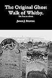 The Original Ghost Walk of Whitby-The Tour in a Book.