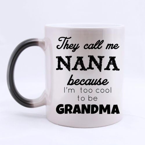 Mother's Day Gift "They Call Me Nana Because I'm Too Cool to Be Grandma" High-definition Pattern Morphing Good Ceramic Material Mug