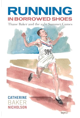 Running in Borrowed Shoes: Thane Baker and the 1952 Summer Games