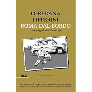 Roma dal bordo. Una geografia sentimentale