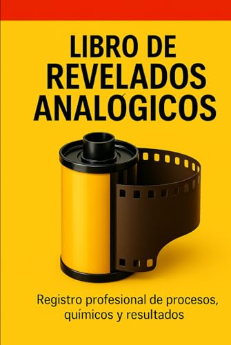 LIBRO DE REVELADOS ANALÓGICOS: Registro profesional de procesos, químicos y resultados