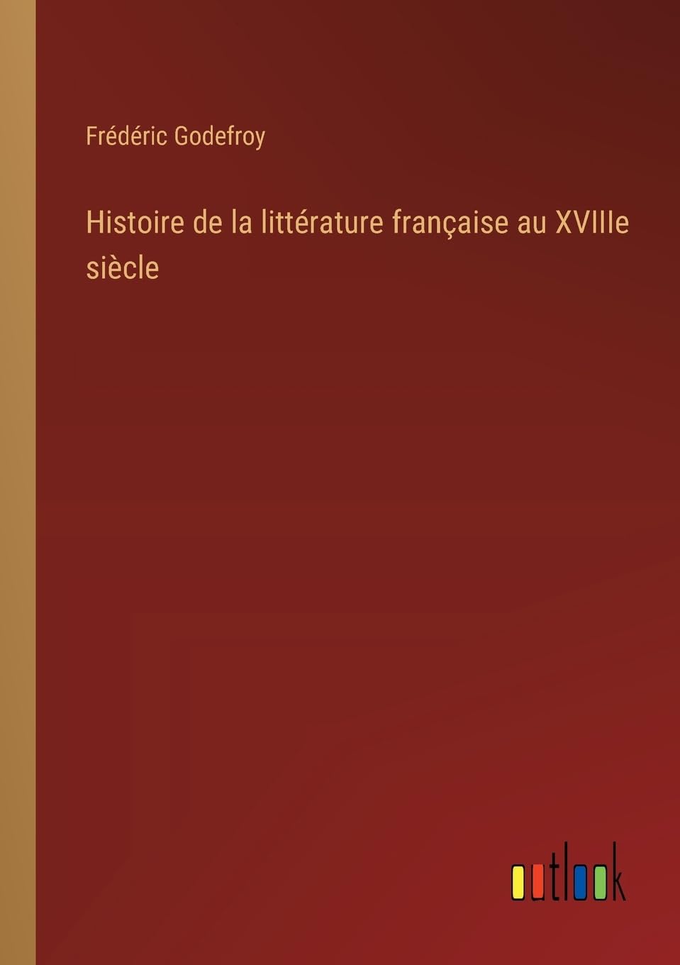 Histoire de la littérature française au XVIIIe siècle