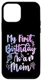 My First Birthday As A Mom Funny Mothers Day