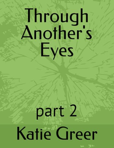 Through Another's Eyes: part 2