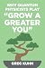 Why Quantum Physicists Play "Grow a Greater You": Learn How to Live the Most Truly Fulfilling Life Humanly Possible