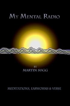 Paperback My Mental Radio: Meditations, Earworms, and Verse Book