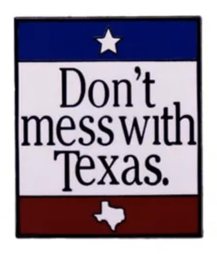 Pin's en émail Don't Mess With Texas finition haut de gamme 3cm