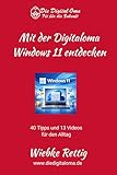 Mit der Digitaloma Windows 11 entdecken: 40 Tipps und 13 Videos für den Alltag (Die Digitaloma)
