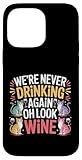 Photo Gallery we re never drinking again oh look wine festa |- custodia per iphone 14 pro max Photo Gallery we re never drinking again oh look wine festa |- custodia per iphone 14 pro max