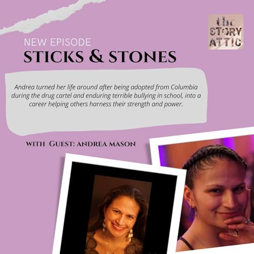 Sticks & Stones: Andrea M&rsquo;s Story