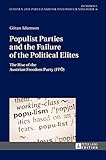Populist Parties and the Failure of the Political Elites: The Rise of the Austrian Freedom Party (FPÖ) (DemOkrit: Studien zur Parteienkritik und Parteienhistorie, Band 6) - Göran Adamson 