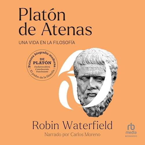 Platón de Atenas: Una vida en la filosofía