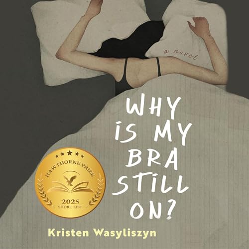 Why Is My Bra Still On? by Kristen Wasyliszyn episode artwork
