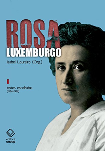 Rosa luxemburgo – vol. 2 – 2ª edição: textos escolhidos (1914-1919)