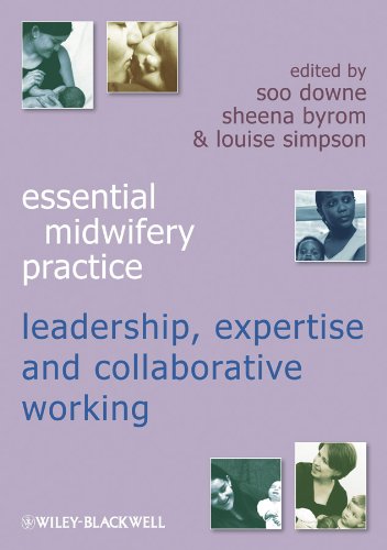 Expertise Leadership and Collaborative Working (Essential Midwifery Practice Book 2)