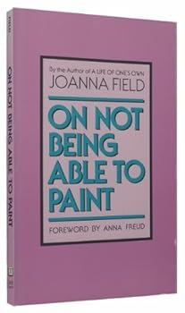 Paperback On Not Being Able to Paint by Joanna Field (1983-04-01) Book