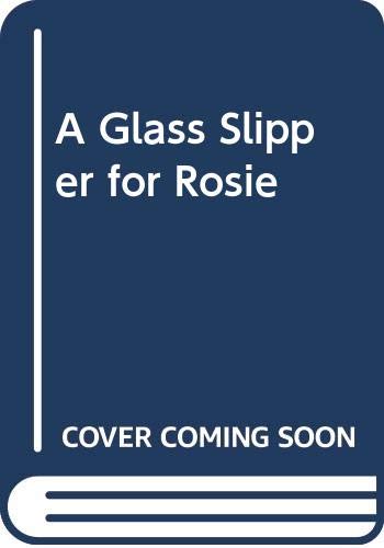 Glass Slipper for Rosie 060615549X Book Cover