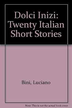 Paperback Dolci Inizi: Twenty Italian Short Stories (English and Italian Edition) Book