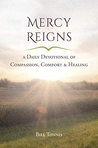 Mercy Reigns: A Daily Devotional of Compassion, Comfort & Healing