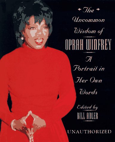 The Uncommon Wisdom of Oprah Winfrey: A Portrai... 1580600549 Book Cover