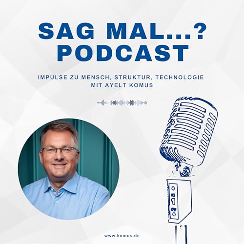 Sag mal...? Der Ayelt Komus Podcast cover art