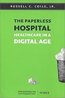 Paperless Hospital: Healthcare in a Digital Age 1567931626 Book Cover