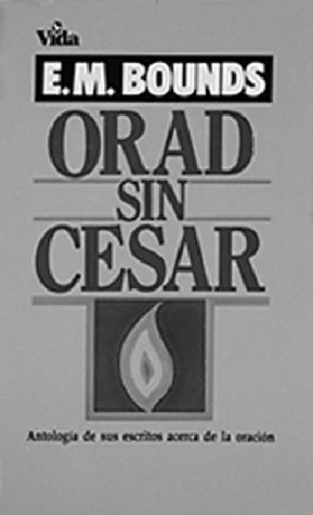The Best of E.M Bounds / Orad sin cesar [Spanish] 082971085X Book Cover