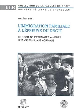 L'immigration familiale à l'épreuve du droit
