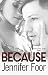Because (Seven Year Itch Book 4)