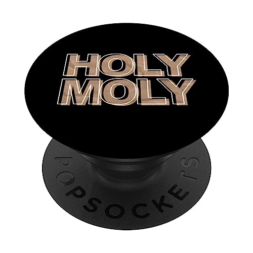 Funny Saying - Holy Moly for Men and Women PopSockets Swappable PopGrip