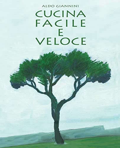 Cucina facile e veloce (Italian Edition)