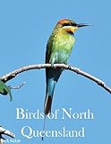 Birds of North Queensland (Birds of the World)