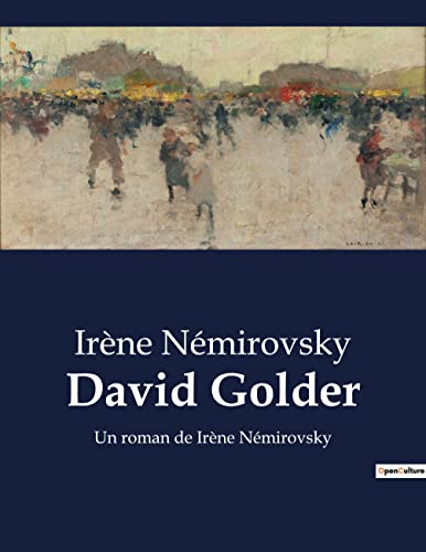 David Golder: Un roman de Irène Némirovsky (French Edition)