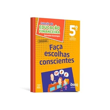 Capa do livro Faça Escolhas Conscientes - Ano 5 - Coleção de Educação Financeira