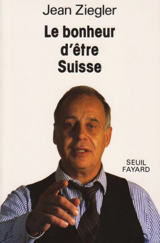 Seuil - Le Bonheur d'être suisse