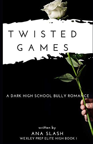 TWISTED GAMES: A Dark High School Bully Romance (Wexley Prep Exclusive ...