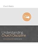 Understanding Church Discipline (Church Basics)