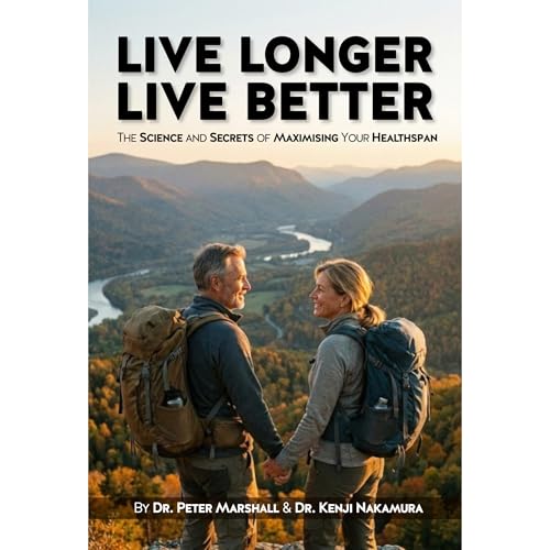 Live Longer, Live Better Audiolibro Por Dr. Peter Marshall, Dr. Kenji Nakamura arte de portada