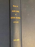 History of Grand Lodge of British Columbia 1871-1970 B000ZG2714 Book Cover