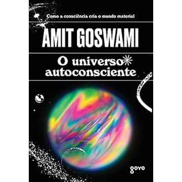 Capa do livro O universo autoconsciente: Como a consciência cria o mundo material