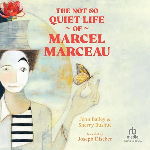 Page de couverture de The Not So Quiet Life of Marcel Marceau