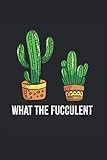  What the Fucculent cactus Succulent Gardening Plants: 6x9 Notebook Logbook Dot Graph