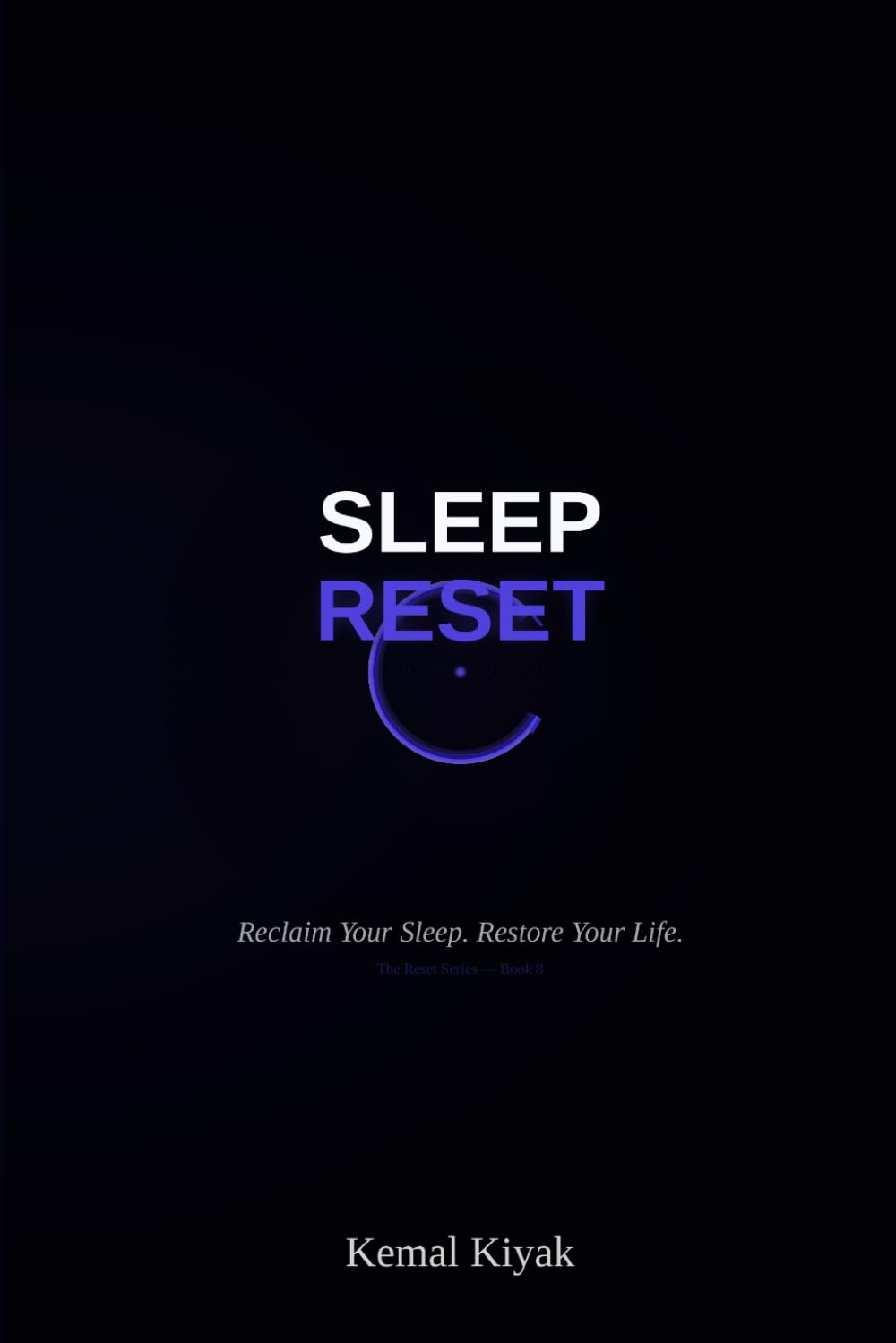 Sleep Reset: Reclaim Your Sleep. Restore Your Life. (Reset Life)