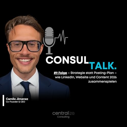 #9 Folge &ndash; Strategie statt Posting-Plan | Wie LinkedIn, Website und Content 2026 zusammenspielen